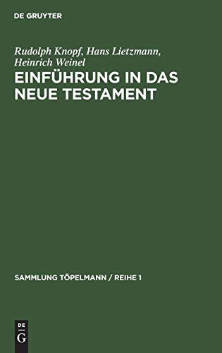 Einführung in das Neue Testament: Bibelkunde des Neuen Testaments Geschichte und Religion des Urchristentums (Sammlung Töpelmann / Reihe 1) (German Edition)