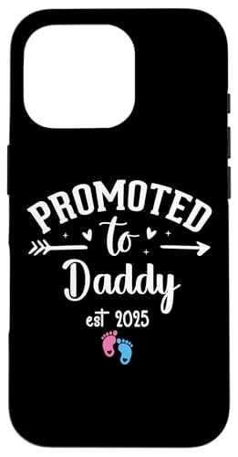 Coque pour iPhone 16 Pro Promoted to Daddy 2025 First Time Dad est 2025 New Dad to Be