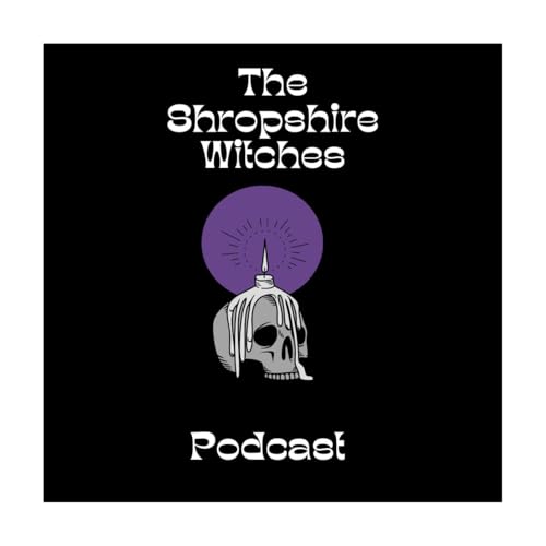 The Shropshire Witches Podcast Titelbild
