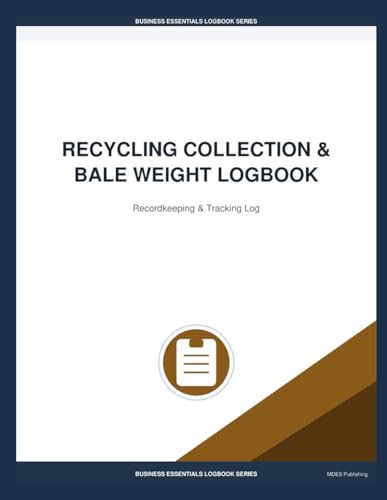 Recycling Collection & Bale Weight Logbook: Recordkeeping & Tracking Log