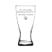 15 oz Beer Pilsner Glass Funny It's not really drinking alone if the dog is home