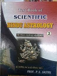 Text Book of Scientific Hindu Astrology: Ancient Wisdom of Seers to Unlock the Doors of Destiny: Volume 2