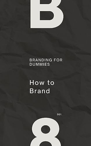 Branding for Dummies: How to Brand (English Edition)