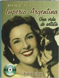IMPERIO ARGENTINA-VIDA ARTISTA--ALIANZA: Una Vida De Artista (LIBROS SINGULARES (LS)) IMPERIO ARGENTINA-VIDA ARTISTA--ALIANZA: Una Vida De Artista (LIBROS SINGULARES (LS))