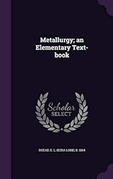 Hardcover Metallurgy; an Elementary Text-book Book