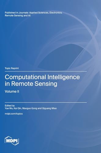 Computational Intelligence in Remote Sensing: Volume II