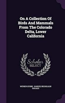 Hardcover On A Collection Of Birds And Mammals From The Colorado Delta, Lower California Book