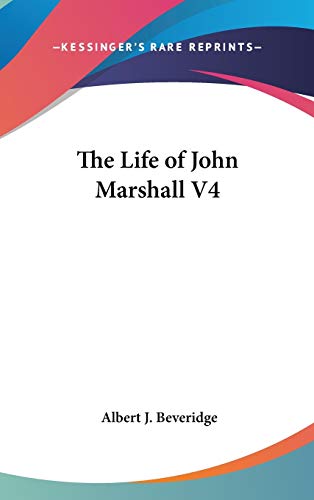 The Life of John Marshall V4