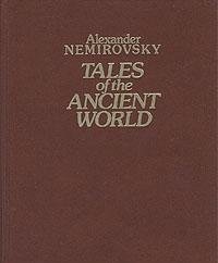 Hardcover Tales of the ancient world: The ancient East, ancient Greece, ancient Rome Book