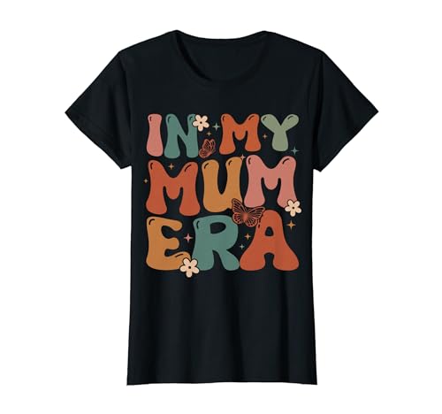 In My Mum Era Birthday Mum Matching Family Mother Day T-Shirt