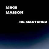 Mike Maison (Remastered)