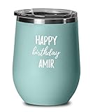 Happy Birthday Amir Wine Glass Saying Funny Gift Idea For Anniversary Custom Name Insulated Tumbler...