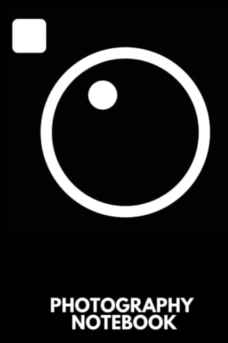 Photography Notebook: Track Camera Settings And Improving Your Shooting Skill