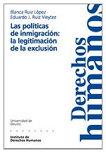 Las políticas de inmigración: la legitimación de la exclusión: 13 (Cuadernos Deusto de Derechos Humanos)