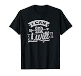 I Can & I Will Mujeres Fuertes Inspiración Motivacional Camiseta