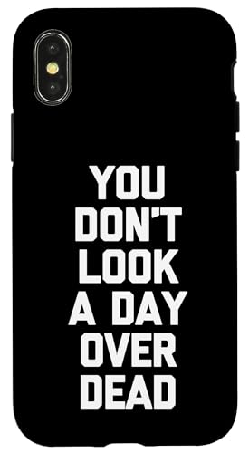 You Don't Look A Day Over Dead - �������Ȃ��Ƃ킴�n�b�s�[�o�[�X�f�[ �X�}�z�P�[�X iPhone X/XS �p