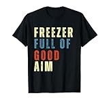 Freezer Full Of Good-Aim Funny Vintage T-Shirt