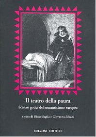 Il teatro della paura. Scenari gotici del romanticismo europeo