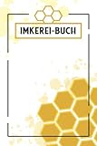 Imkerei-Buch: Das übersichtliche und komfortable Protokollbuch für...