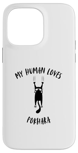 My Human Loves Pokhara - Vacaciones para padres de gatos Carcasa para iPhone 14 Pro Max