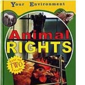 Animal Rights (Your Environment) 1596040629 Book Cover