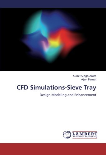 CFD Simulations-Sieve Tray: Design,Modeling and Enhancement