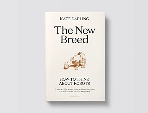 The New Breed: How to Think About Robots