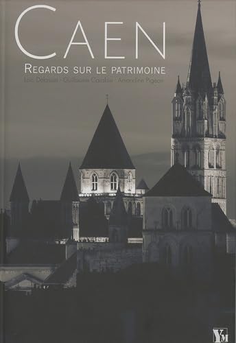 Caen: Regards sur le patrimoine