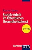 Soziale Arbeit im Öffentlichen Gesundheitsdienst (Soziale Arbeit im Gesundheitswesen)