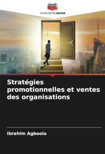 Stratégies promotionnelles et ventes des organisations (French Edition)