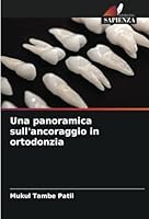 Una panoramica sull'ancoraggio in ortodonzia (Italian Edition) B0CJXMBDHW Book Cover