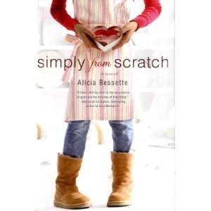 Alicia Bessette'sSimply from Scratch [Hardcover... B004RCE8QE Book Cover
