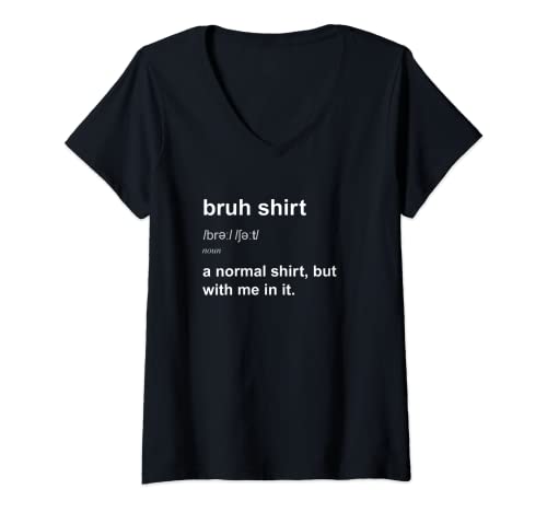 Mujer Funny Bruh Tshirt Bro Meme Dictionary Definition Meaning Camiseta Cuello V