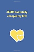 Christian Journal Notebook- "JESUS has totally changed my life!" - (100 Pages, Premium Thick Paper, Jesus Journal, Christian Notebook For Teens, Christian Journal For Teens) 1677750782 Book Cover
