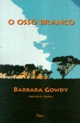 o osso branco de barbara gowdy pela rocco 2004 Ed. 2004: 9788532517296