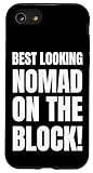 Best Looking Nomad! Funny Digital Nomad Case for iPhone SE (2020) / 7 / 8
