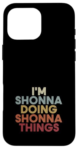 Shonna Name Shonna Personalized Name First Given �X�}�z�P�[�X iPhone 16 Pro Max �p
