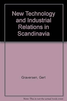 Hardcover New Technology and Industrial Relations in Scandinavia Book