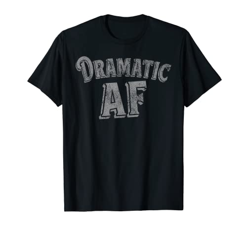 Funny Retro Dramatic AF Camisa Dramatic AF Camiseta Camiseta