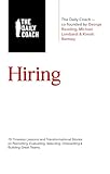 Hiring: 70 Timeless Lessons and Transformational Stories on Recruiting, Evaluating, Selecting, Onboarding & Building Great Teams