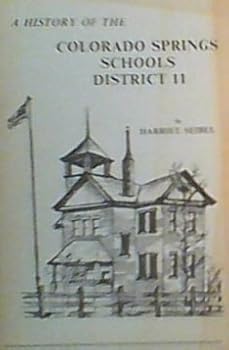 Paperback A History of the Colorado Springs Schools District 11 Book
