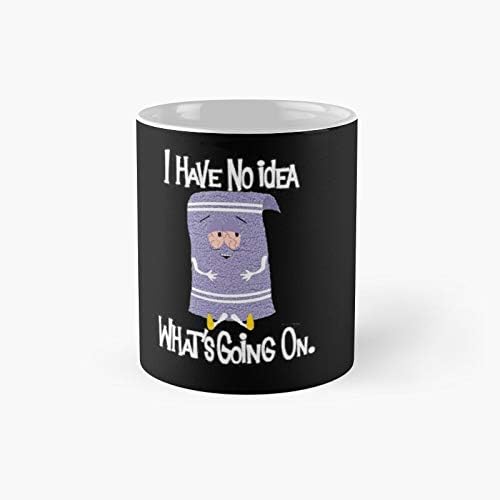 Towelie - Taza clásica con texto en inglés "I Have No Idea Whats Going On", el mejor regalo para tus padres y amigos.