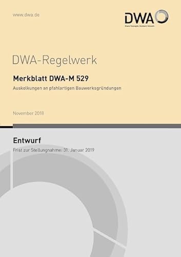 Merkblatt DWA-M 529 Auskolkungen an pfahlartigen Bauwerksgründungen (Entwurf) (DWA-Regelwerk)
