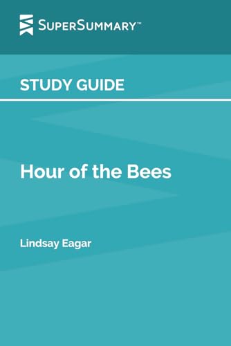 Study Guide: Hour of the Bees by Lindsay Eagar (SuperSummary)