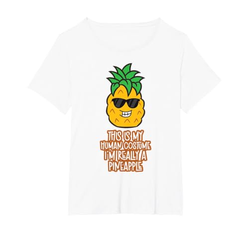 This is My Human Costume I'm Really A Pineapple T-Shirt, Women's Plus, White, 5X