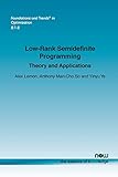 Low-rank Semidefinite Programming: Theory and Applications (Foundations and Trends in Optimization)