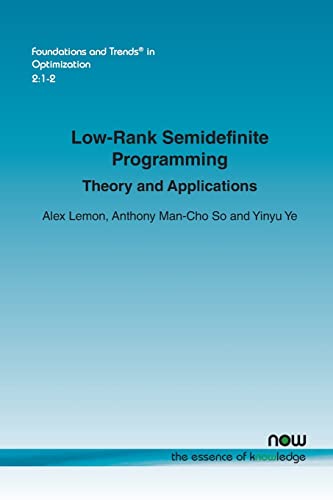Low-rank Semidefinite Programming: Theory and Applications (Foundations and Trends in Optimization)