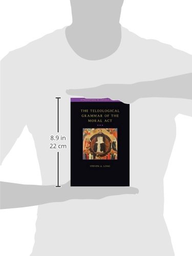 Teleological Grammar of the Moral Act: Second Edition (Introductions to Catholic Doctrine)