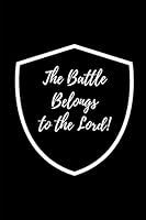 The Battle Belongs To The Lord: Journal Composition Notebook 1795442573 Book Cover
