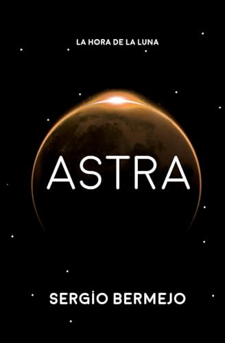 Astra (La hora de la luna) (Spanish Edition)